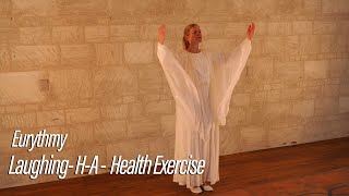 Laughing HA  Health Exercise  Instructional series for Eurythmy [upl. by Komarek]