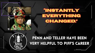 Penn and Teller Have Been Very Helpful to Piffs Career  The Mike Calta Show [upl. by Anaic853]