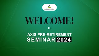 Axis PreRetirement Seminar 2024 [upl. by Geanine325]