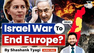 Israel Palestine War is triggering Fall of Europe  StudyIQ  UPSC GS2 [upl. by Nylevol]