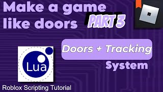 Make a Game Like DOORS  Tutorial  Part 3 Doors amp Tracking System ROBLOX STUDIO TUTORIAL [upl. by Raimund]