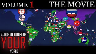 Alternate Future of YOUR World In Countryballs  THE MOVIE Volume 1 [upl. by Carlos]