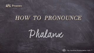 How to Pronounce Phalanx Real Life Examples [upl. by Aynekal]