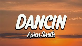 Aaron Smith  Dancin Lyrics [upl. by Nairoc]