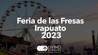 Feria de las fresas Irapuato 2023  Revista Living and Travel [upl. by Binky266]