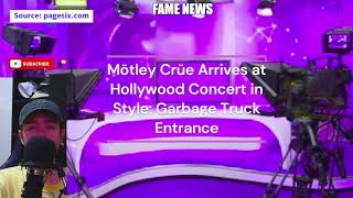 Mötley Crüe Arrives at Hollywood Concert in Style Garbage Truck Entrance [upl. by Gerg]