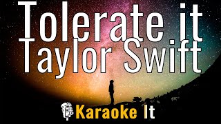 Tolerate it  Taylor Swift Karaoke Version 4K [upl. by Eidoow]