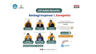 KIP Kuliah Bercerita Berbagi Inspirasi amp Kompetisi [upl. by Aimaj269]