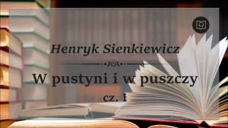 W pustyni i w puszczy cz I  Henryk Sienkiewicz Całość Bez reklam Audiobook [upl. by Olraced]