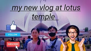 My new vlog in Lotus temple 3rd day in new delhi [upl. by Cristobal]