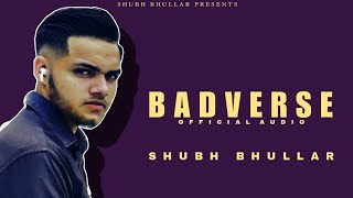 BADVERSE Official Audio Shubh Bhullar Latest Punjabi Song 2024 badverse shubhbhullar punjabi [upl. by Nica]