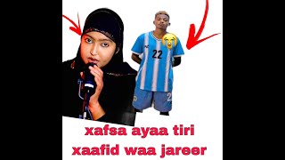 XAFSA OO TIRI CXAAFID IIMA QALMO WAA JAREER [upl. by Coppinger]