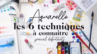 Apprendre laquarelle  les 6 techniques à connaitre  Spécial débutants [upl. by Illoh]