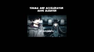 Touma and Accelerator save Aleister🔥 Toaru Edit animeshorts dandelions [upl. by Lehcear]