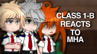 Class 1B reacts to MHA  Angst  UA traitor  MANGA SPOILERS [upl. by Neleag]