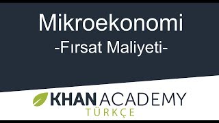 Fırsat Maliyeti Mikroekonomi [upl. by Gran]