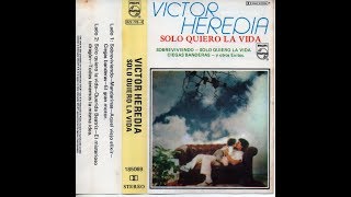 VICTOR HEREDIA  SÓLO QUIERO LA VIDA 1984 CASSETTE FULL ALBUM [upl. by Occor60]