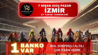 7 Nisan 2024 Pazar İzmir At Yarışı Tahminleri [upl. by Dremann82]