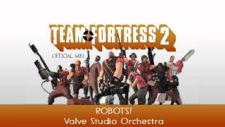 Team Fortress 2 Soundtrack  ROBOTS [upl. by Eirhtug]