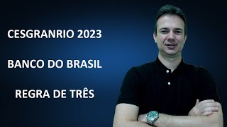 CESGRANRIO23Q027 â€“ CESGRANRIO â€“ 2024 â€“ BANCO DO BRASIL â€“ ESCRITURÃRIO B â€“ REGRA DE TRÃŠS [upl. by Adi]