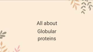 All about Globular Proteins  Microbiology  Biochemistry [upl. by Sergu]