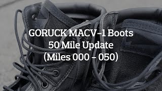 GORUCK MACV1 Boots 50 Mile Update Miles 000  050 [upl. by Diley]