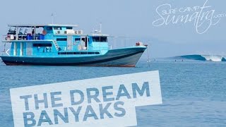 The Dream Surf Charter Banyak Islands North West Sumatra [upl. by Tena221]