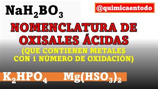 ¿CÓMO SE NOMBRAN LAS OXISALES ÁCIDAS Con metales con 1 número de oxidación [upl. by Eleynad]