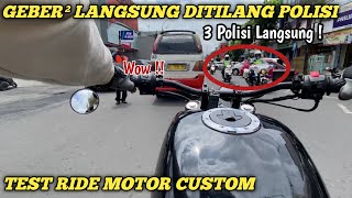 GEBER KOTA TASIK LANGSUNG DI TILANG 3 POLISI  TEST RIDE MOTOR CUSTOM motovlog [upl. by Moyers679]