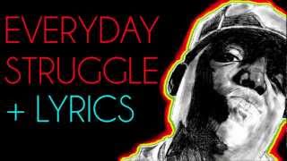 The Notorious BIG  Everyday Struggle Lyric Video [upl. by Funk793]