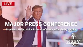 LIVE REPLAY President Trump Holds Major Press Conference After Guilty Verdict  53124 [upl. by Barthold]