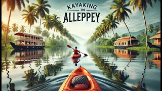 Kayaking in Alleppey A Tranquil Adventure  kerala  kayaking  travel [upl. by Schouten]