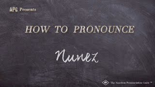 How to Pronounce Nunez Real Life Examples [upl. by Kerrison986]