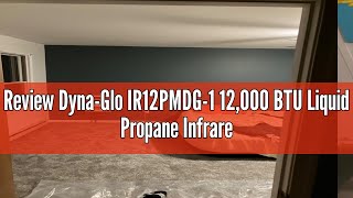 Review DynaGlo IR12PMDG1 12000 BTU Liquid Propane Infrared Vent Free Wall Heater [upl. by Wane540]