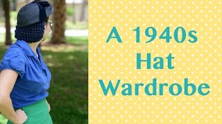 A 1940s Hat Wardrobe [upl. by Milena]