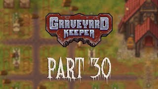 Graveyard Keeper Part 30  Relaxing Gameplay  Longplay  No Commentary [upl. by Bellamy]