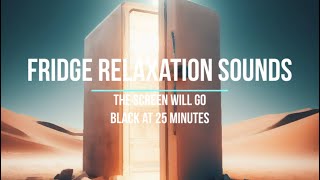 Fridge Relaxation Sounds [upl. by Are]