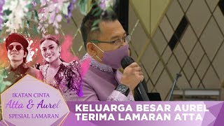 Keluarga Besar Aurel terima Lamaran Atta  IKATAN CINTA ATTA amp AUREL LAMARAN [upl. by Hannavas]