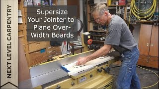 Supersize Your Jointer for Planing Overwidth Boards [upl. by Llejk]