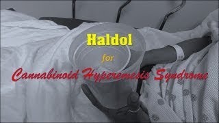 Haldol for Cannabinoid Hyperemesis Syndrome [upl. by Annohsal]