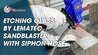 Etching glass by lematec sand blaster with siphon hose fast and easy to do sandblasting on surface [upl. by Kersten]