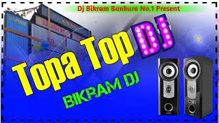 Topa Top Dj Song  Topa Top Dj  Dj Topa Top  Topa Top  Topa Top Dj Song 2021  Dj Bikram [upl. by Kelleher]