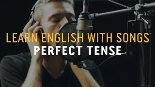 Learn English with Songs  Perfect Tense  Lyric Lab [upl. by Barna452]