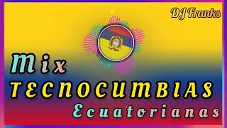 CUMBIA ECUATORIANA  MIX TECNOCUMBIA  CON MUCHO SENTIMIENTO •DJ Franks• [upl. by Graniah]