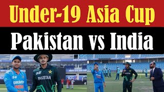 Under 19Asia Cup  Pakistan vs India  Asia Cup 2024 [upl. by Idmann]