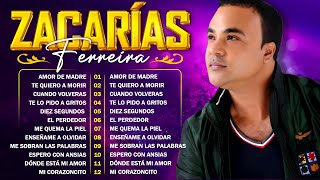 Zacarias Ferreira Sus Mejores Éxitos  Las 30 Grandes Éxitos De Zacarias FerreiraBachata Romanticas [upl. by Nnaik666]