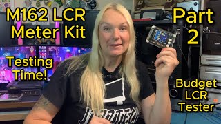 M162 LCR meter kit Part 2  Specs Leads amp Testing [upl. by Haletky542]