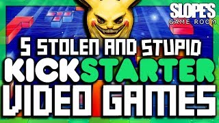 5 Stolen and Stupid KICKSTARTER Video Games  SGR [upl. by Ana247]