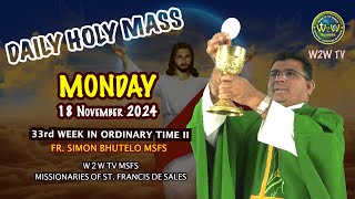 MONDAY HOLY MASS  18 NOVEMBER 2024  33RD WEEK IN ORDINARY TIME II by Fr Simon MSFS holymass [upl. by Jermain683]