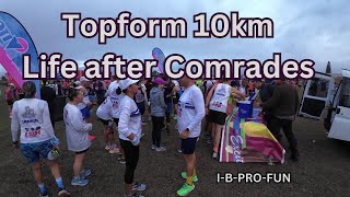 TOPFORM 10KM Life after Comrades [upl. by Atinaej967]